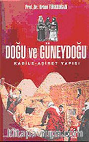 Doğu ve Güneydoğu <br /> Kabile-Aşiret Yapısı