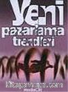 Yeni Pazarlama Trendleri
