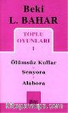 Toplu Oyunları 1 / Ölümsüz Kullar / Senyora / Alabora
