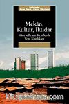 Mekan, Kültür, İktidar &  Küreselleşen Kentlerde Yeni Kimlikler
