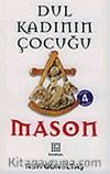 Mason / Dul Kadının Çocuğu
