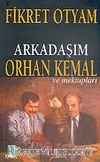 Arkadaşım Orhan Kemal ve Mektuplar