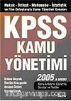 KPSS Kamu Yönetimi 2005/İktisat-Muhasebe-İstatistik ve Tüm Detaylarıyla Kamu Yönetimi Konuları A Grubu