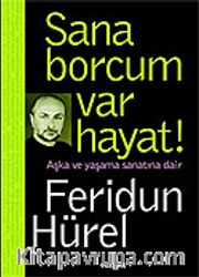 Sana Borcum Var Hayat!