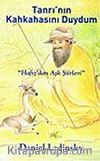 Tanrı'nın Kahkahasını Duydum/Hafız'dan Aşk Şiirleri
