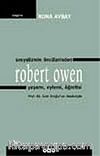 Sosyalizmin Öncülerinden Robert Owen Yaşamı, Eylemi, Öğretisi