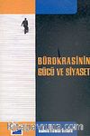 Bürokrasinin Gücü ve Siyaset