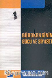 Bürokrasinin Gücü ve Siyaset
