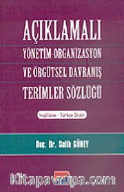 Açıklamalı Yönetim-Organizasyon ve Örgütsel Davranış Terimler Sözlüğü