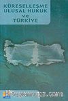Küreselleşme Ulusal Hukuk ve Türkiye