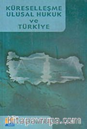 Küreselleşme Ulusal Hukuk ve Türkiye