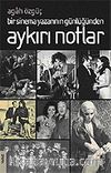 Aykırı Notlar / Bir Sinema Yazarının Günlüğünden