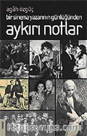 Aykırı Notlar / Bir Sinema Yazarının Günlüğünden