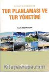 Seyahat İşletmelerinde Tur Planlaması ve Tur Yönetimi