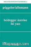 Heidegger Üzerine İki Yazı