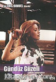 Gündüz Güzeli Çekim Senaryosu / Luis Bunuel Klasiği