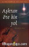 Aşktan Öte Bir Yol