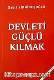 Devleti Güçlü Kılmak