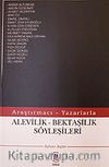 Alevilik - Bektaşilik Söyleşileri Araştırmacı - Yazarlarla