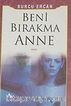 Beni Bırakma Anne