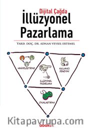 Dijital Çağda İllüzyonel Pazarlama