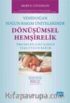Yenidoğan Yoğun Bakım Ünitelerinde Dönüşümsel Hemşirelik