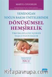 Yenidoğan Yoğun Bakım Ünitelerinde Dönüşümsel Hemşirelik