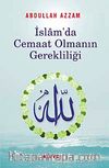 İslam'da Cemaat Olmanın Gerekliliği