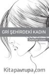 Gri Şehirdeki Kadın