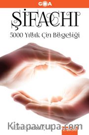 Şifachı (Ciltli) <br /> 5000 Yıllık Çin Bilgeliği