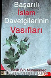 Başarılı İslam Davetçilerinin Vasıfları