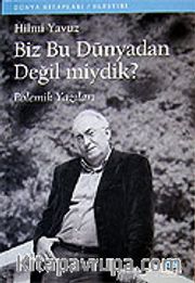 Biz Bu Dünyadan Değil miydik?