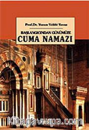 Cuma Namazı / Başlangıcından Günümüze