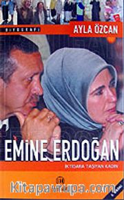 Emine Erdoğan / İktidara Taşıyan Kadın