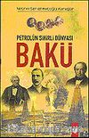 Bakü / Petrolün Sihirli Dünyası