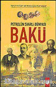 Bakü / Petrolün Sihirli Dünyası