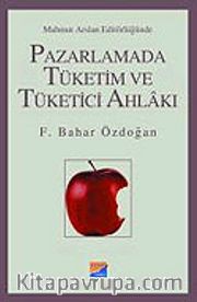 Pazarlamada Tüketim ve Tüketici Ahlakı