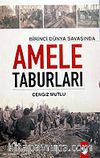 Amele Taburları / Birinci Dünya Savaşında