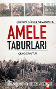 Amele Taburları / Birinci Dünya Savaşında