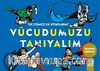 Vücudumuzu Tanıyalım / DC Comics İlk Kitaplarım