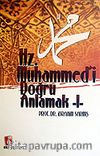 Hz. Muhammed'i Doğru Anlamak (2 Cilt Takım)