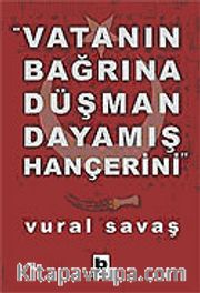 Vatanın Bağrına Düşman Dayamış Hançerini