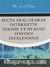 Suçta Araç Olarak İnternetin Teknik ve Hukuki Yönden İncelenmesi