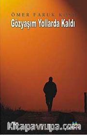 Gözyaşım Yollarda Kaldı