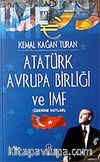 Atatürk Avrupa Birliği ve IMF