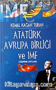 Atatürk Avrupa Birliği ve IMF