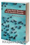 Gökte Özgür Martılar & Yerde Sürünen İnsanlık