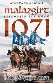 Malazgirt 1071 <br /> Kıyametin İlk Günü