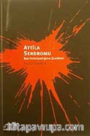 Attila Sendromu / Batı Hıristiyanlığının Şuurötesi