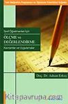 Ölçme ve Değerlendirme - Kavramlar ve Uygulamalar - Sınıf Öğretmenleri İçin